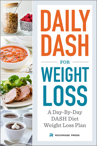Daily Dash para la pérdida de peso: un día a día Dash dieta plan de pérdida de peso