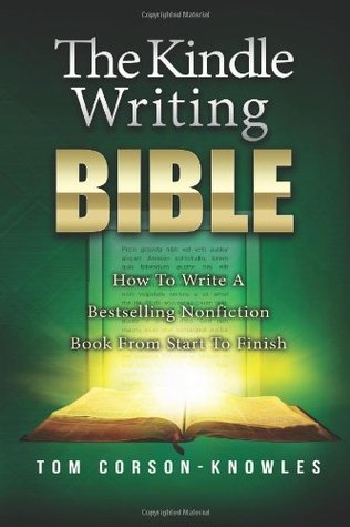 La Biblia Kindle Writing: Cómo escribir un libro de no ficción superventas de principio a fin