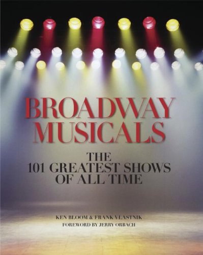 Broadway Musicals: Los 101 espectáculos más grandes de todos los tiempos