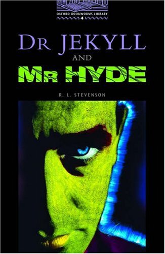 El Dr. Jekyll y el Sr. Hyde (Oxford Bookworms Library, Etapa 4)