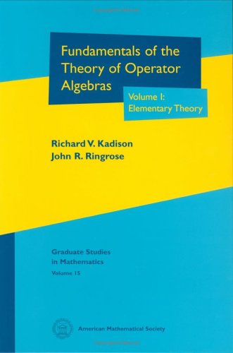 Fundamentos de la teoría de las álgebras del operador, Volumen I: Teoría elemental (Estudios de posgrado en matemáticas, volumen 15)