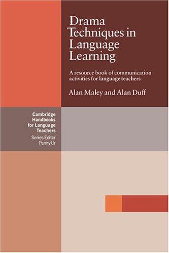 Técnicas de Drama en Aprendizaje de Idiomas: Un Libro de Recursos de Actividades de Comunicación para Maestros de Idiomas