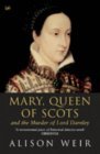 Mary Queen of Scots y el asesinato de Lord Darnley