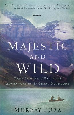 Majestic and Wild: Historias Verdaderas de Fe y Aventura en el Gran Aire