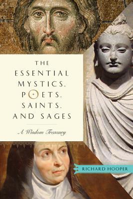 Los místicos esenciales, los poetas, los santos y los sabios: un tesoro de sabiduría