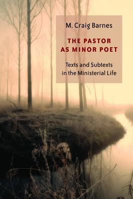El pastor como poeta menor: textos y subtextos en la vida ministerial