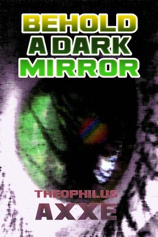 Behold a Dark Mirror