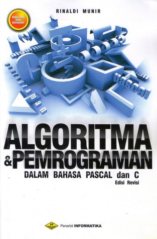 Algoritma dan Pemrograman dalam Bahasa Pascal dan C (Edisi revisi)