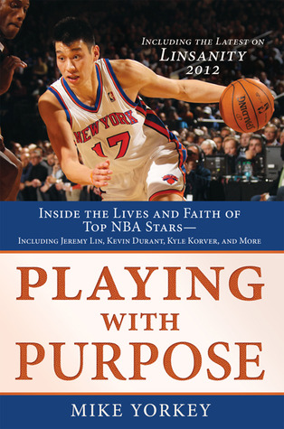 Jugando con propósito: Baloncesto: dentro de las vidas y la fe de las mejores estrellas de la NBA