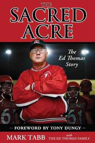 The Sacred Acre: The Ed Thomas Story