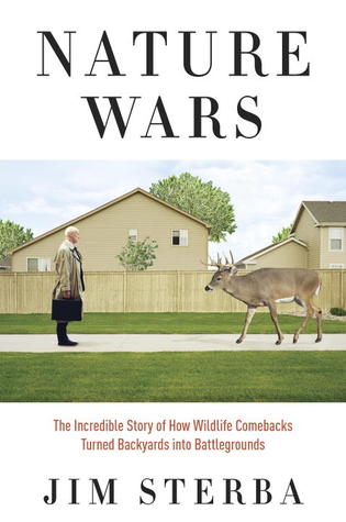 La guerra de la naturaleza: la increíble historia de cómo los combates de vida salvaje convirtieron los patios traseros en campos de batalla