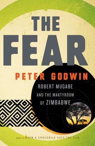 El miedo: Robert Mugabe y el martirio de Zimbabwe