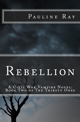 Rebelión: novela de vampiros de la guerra civil: libro dos de los sedientos