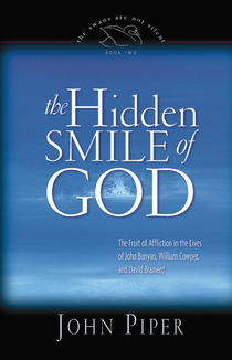La sonrisa oculta de Dios: el fruto de la aflicción en la vida de John Bunyan, William Cowper y David Brainerd