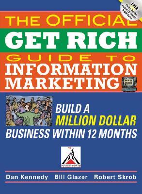 La guía oficial para hacerse rico en el marketing de la información: construir un negocio de un millón de dólares en 12 meses: construir un negocio de un millón de dólares en solo 12 meses
