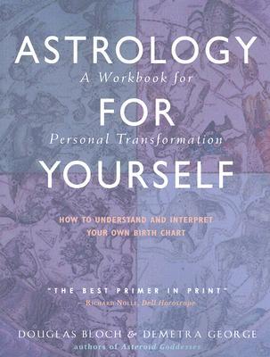 Astrología para usted: Cómo entender e interpretar su propia carta natal: Un libro para la transformación personal