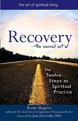 Recuperación: el arte sagrado: los Doce Pasos como práctica espiritual (arte de vida espiritual)