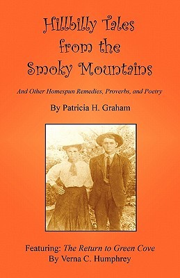 Cuentos de Hillbilly de las Montañas Humeantes - y otros remedios caseros, proverbios y poesía