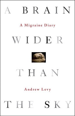 Un cerebro más amplio que el cielo: un diario de migraña