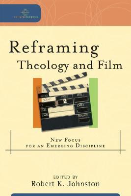 Reframing Theology and Film: Nuevo enfoque para una disciplina emergente