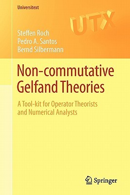 Las teorías Gelfand no conmutativas: un conjunto de herramientas para teóricos del operador y analistas numéricos