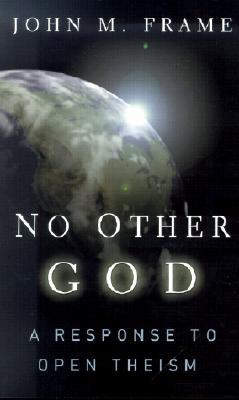 No hay otro Dios: una respuesta al teísmo abierto