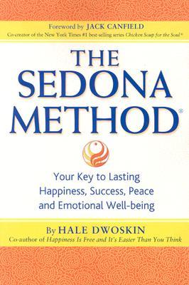El Método Sedona: su clave para la felicidad duradera, el éxito, la paz y el bienestar emocional