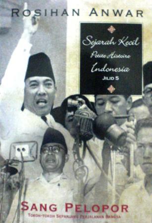 Sejarah Kecil Petite Histoire Indonesia, Jilid 5 - Sang Pelopor: Tokoh-Tokoh Sepanjang Perjalanan Bangsa