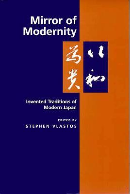 Espejo de la modernidad: tradiciones inventadas del Japón moderno