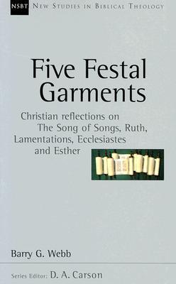 Cinco vestimentas Festales: Reflexiones cristianas sobre el Cantar de los Cantares, Rut, Lamentaciones, Eclesiastés y Ester