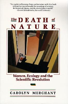 La muerte de la naturaleza: la mujer, la ecología y la revolución científica