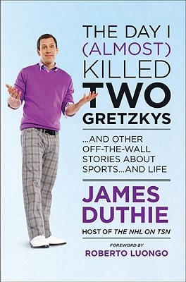 El día que (casi) maté a dos Gretzkys: y otras historias extraterritoriales sobre deportes ... y vida