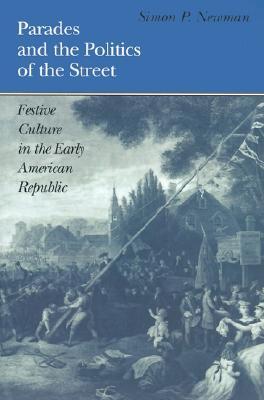 Desfiles y la política de la calle: la cultura festiva en la temprana república americana