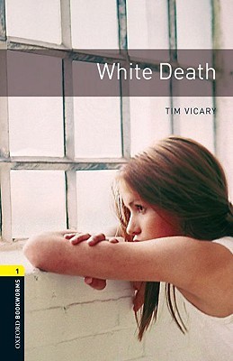 White Death (Oxford Bookworms Library: Etapa 1)