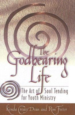 The Godbearing Life: El Arte de la Tendencia del Alma para la Pastoral Juvenil