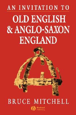 Una invitación al inglés antiguo y a la Inglaterra anglosajona