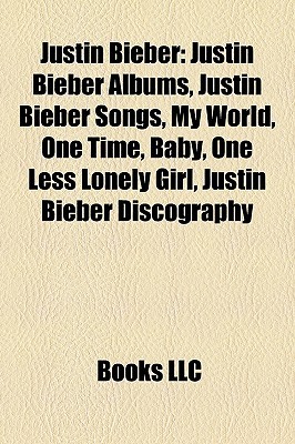 Justin Bieber: Álbumes de Justin Bieber, Canciones Justin Bieber, Mi Mundo, Mi Mundo 2.0, Baby, Somebody to Love, Discografía Justin Bieber, Una Vez