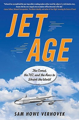 Jet Age: El cometa, el 707, y la carrera para encoger el mundo