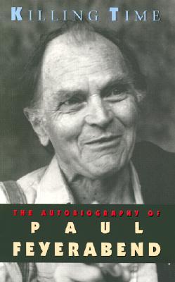 El tiempo de matar: La autobiografía de Paul Feyerabend