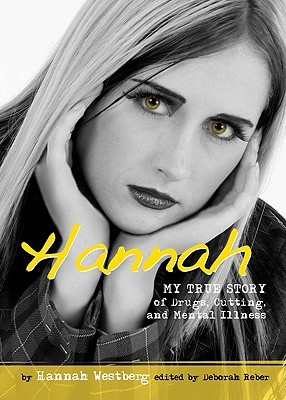 Hannah: Mi verdadera historia de las drogas, el corte y la enfermedad mental