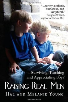 Criando hombres de verdad: Sobreviviendo, enseñando y apreciando a los niños