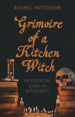 Grimorio de una bruja de cocina: una guía esencial para la brujería