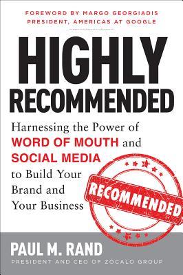 Altamente recomendado: Aprovechar el poder de la palabra de boca y los medios de comunicación social para construir su marca y su negocio
