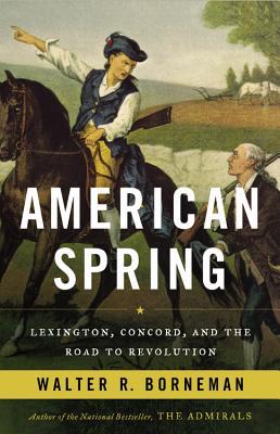 American Spring: Lexington, Concord y el camino a la revolución