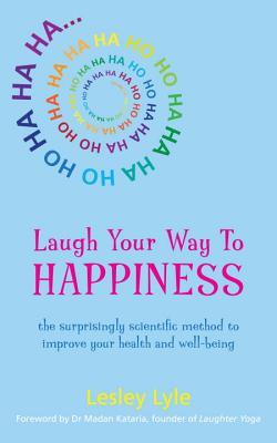 Riegue su manera a la felicidad: La risa yoga y la nueva ciencia de la salud y del bienestar