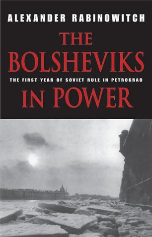 Los bolcheviques en el poder: el primer año de la regla soviética en Petrogrado
