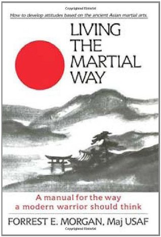 Viviendo la manera marcial: un manual para la forma en que un guerrero moderno debería pensar