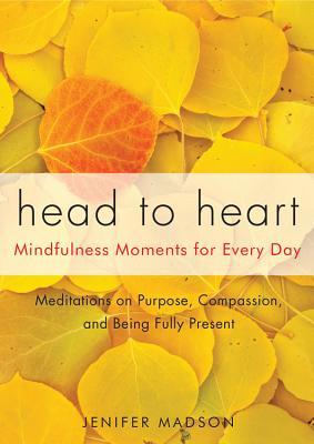 La cabeza al corazón: 365 meditaciones para que te vayas