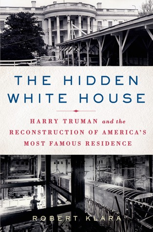 La Casa Blanca Escondida: Harry Truman y la Reconstrucción de la Residencia Más Famosa de América
