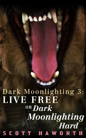 Dark Moonlighting 3: Live Free o Dark Moonlighting Hard